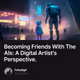 Becoming Friends With The AIs: A Digital Artist's Perspective.