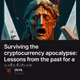 Surviving the cryptocurrency apocalypse: Lessons from the past for a safe future