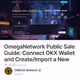 OmegaNetwork Public Sale Guide: Connect OKX Wallet and Create/Import a New Address