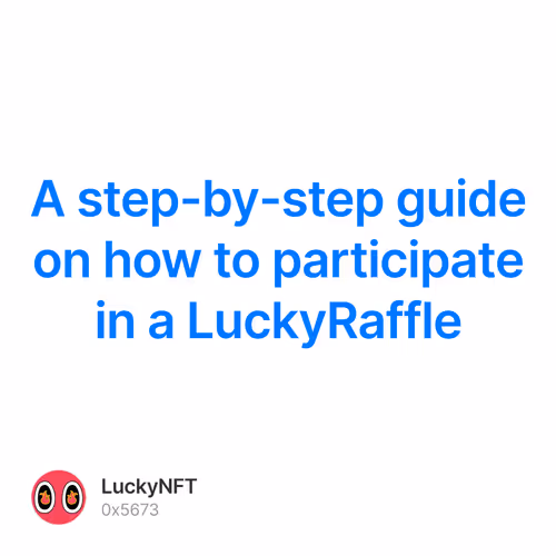 A step-by-step guide on how to participate in a LuckyRaffle