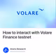 How to interact with Volare Finance testnet