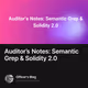 Auditor’s Notes: Semantic Grep & Solidity 2.0