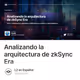 Analizando la arquitectura de zkSync Era
