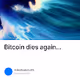 Bitcoin dies again...