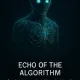 Echo of the Algorithm