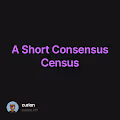 A Short Consensus Census