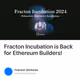 Fracton Incubation is Back for Ethereum Builders!