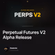 Perpetual Futures V2 Alpha Release