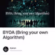 BYOA (Bring your own Algorithm)