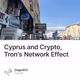 Cyprus and Crypto, Tron's Network Effect