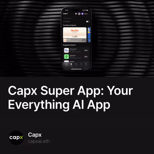 Capx Super App: Your Everything AI App