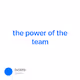 the power of the team