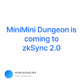 MiniMini Dungeon is coming to zkSync 2.0