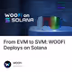 From EVM to SVM: WOOFi Deploys on Solana