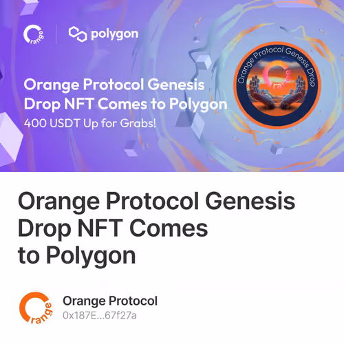 Orange Protocol Genesis Drop NFT Comes to Polygon