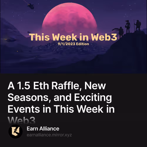A 1.5 Eth Raffle, New Seasons, and Exciting Events in This Week in Web3