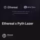 Ethereal x Pyth Lazer