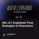 Allo v2.1 Explained: From Strategies to Extensions