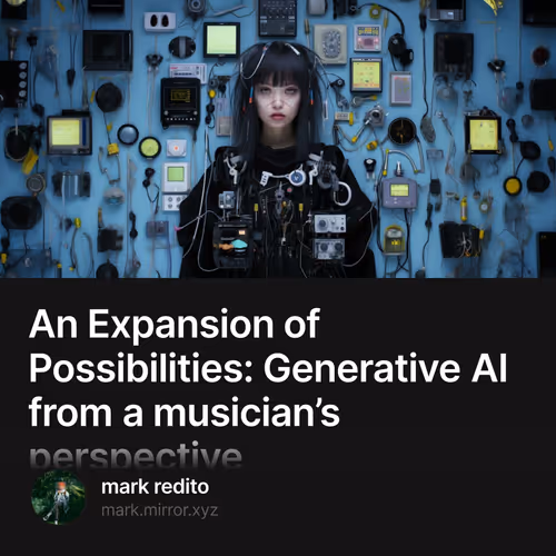 An Expansion of Possibilities: Generative AI from a musician’s perspective