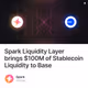 Spark Liquidity Layer brings $100M of Stablecoin Liquidity to Base