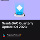 GrantsDAO Quarterly Update: Q1 2023