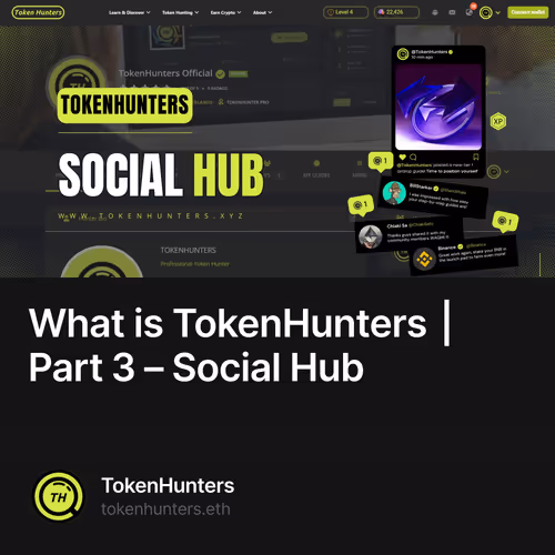 What is TokenHunters | Part 3 – Social Hub