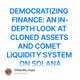 DEMOCRATIZING FINANCE: AN IN-DEPTH LOOK AT CLONED ASSETS AND COMET LIQUIDITY SYSTEM ON SOL