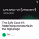 The Safe Case #1: Redefining ownership in the digital age
