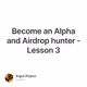 Become an Alpha and Airdrop hunter - Lesson 3