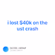 i lost 40k on the ust crash