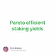 Pareto efficient staking yields