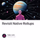 Revisit Native Rollups