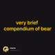 very brief compendium of bear