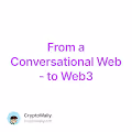 From a Conversational Web - to Web3