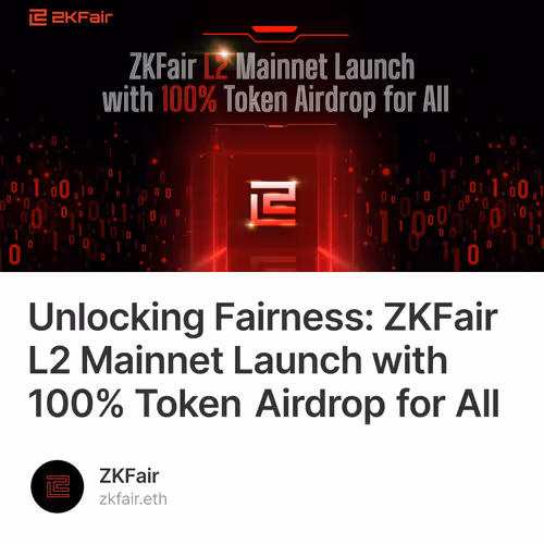 Unlocking Fairness: ZKFair L2 Mainnet Launch with 100% Token Airdrop for All