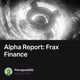 Alpha Report: Frax Finance