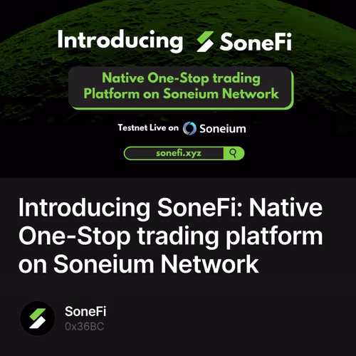 Introducing SoneFi: Native One-Stop trading platform on Soneium Network