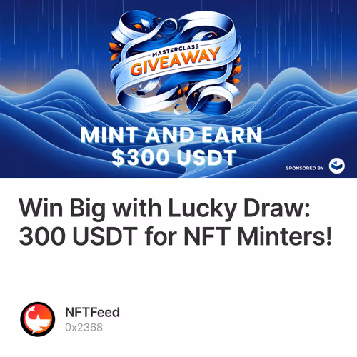 Win Big with Lucky Draw: 300 USDT for NFT Minters!