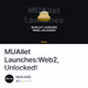 MUAllet Launches:Web2,Unlocked!