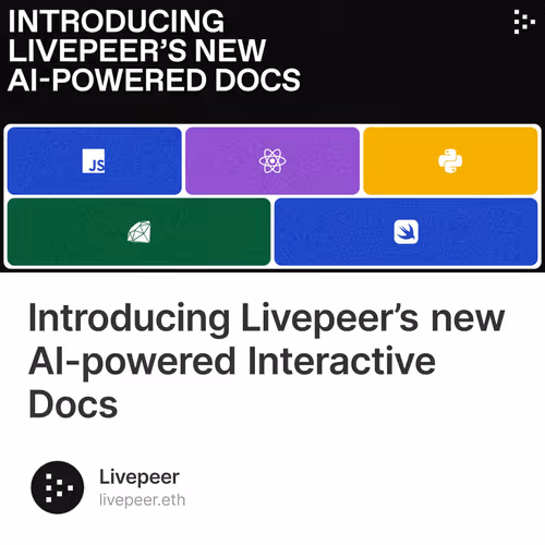 Introducing Livepeer’s new AI-powered Interactive Docs