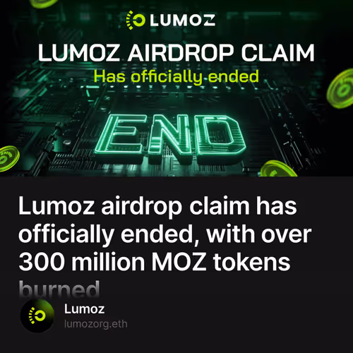 Lumoz airdrop claim has officially ended, with over 300 million MOZ tokens burned