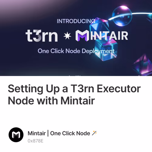 Setting Up a T3rn Executor Node with Mintair