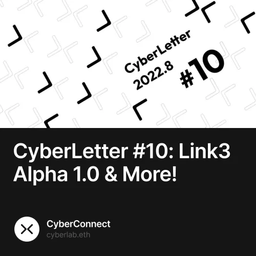 CyberLetter #10: Link3 Alpha 1.0 & More! 228/500