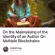 On the Maintaining of the Identity of an Author On Multiple Blockchains