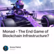 Monad - The End Game of Blockchain Infrastructure?