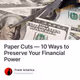 Paper Cuts — 10 Ways to Preserve Your Financial Power