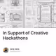 In Support of Creative Hackathons