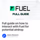 Full guide on how to interact with Fuel for potential airdrop