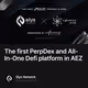 The first PerpDex and All-In-One Defi platform in AEZ