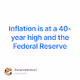 Inflation is at a 40-year high and the Federal Reserve